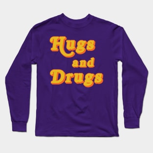 Hugs and Drugs Long Sleeve T-Shirt